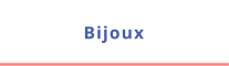 Bijoux